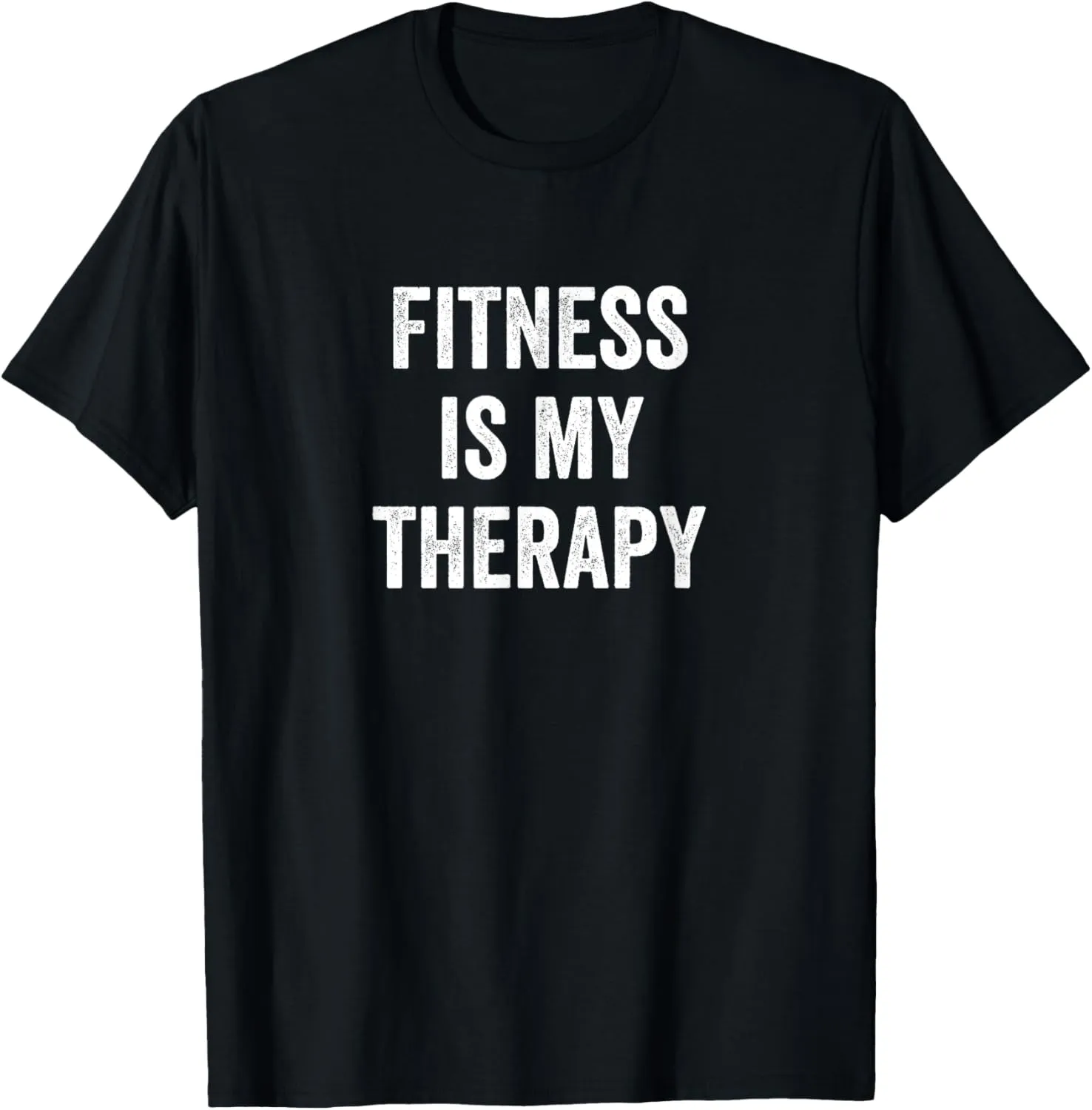 Fitness Is My Therapy Funny Gym Saying Sports Workout T-Shirt