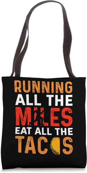 Running All The Miles Eat All The Tacos Funny Food Tote Bag